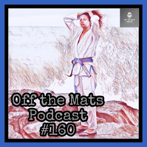 Off the Mats #160- Mindset is Everything feat. Teanna Taylor
