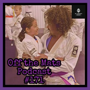 Off the Mats #171- BJJ Moetivation feat. Moe Brown