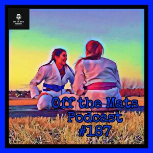 Off the Mats #187- Jiu Jitsu is A Journey feat. Ariana Gracia