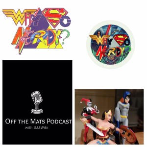 Off the Mats #6- Why So Nerdy!?!?