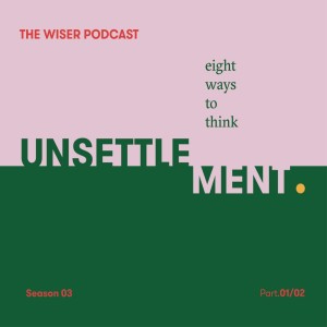 8 Ways to Think About Unsettlement (Part 2)