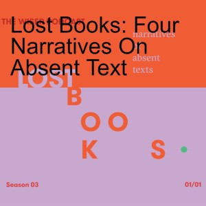 Lost Books: Four Narratives On Absent Text