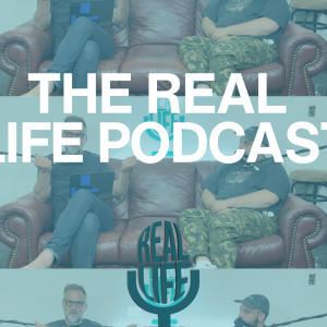 The Real Life Podcast: Blessed are the Pure in Heart