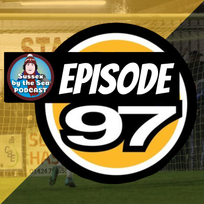 SUSSEX BY THE SEA PODCAST
