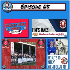 Sussex By The Sea Pocast | EP65