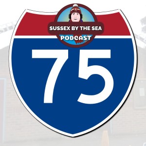 Sussex By The Sea Podcast | EP75