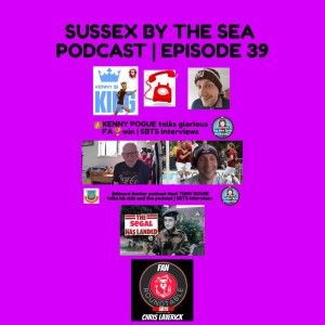 Sussex ByThe Sea Podcast | EP 39