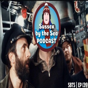 Sussex By The Sea Podcast | EP 139