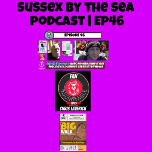 Sussex By The Sea Podcast | EP46