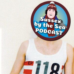 Sussex By The Sea Podcast | EP 118