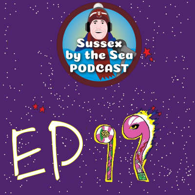 SUSSEX BY THE SEA PODCAST