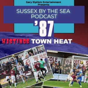 Sussex By The Sea Podcast | EP87