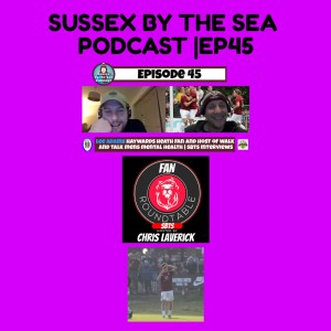 Sussex By The Sea Podcast | EP45
