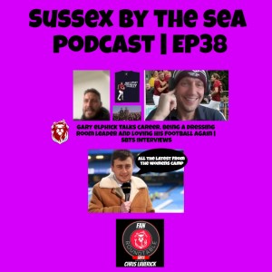 SUSSEX BY THE SEA Podcast | EP38