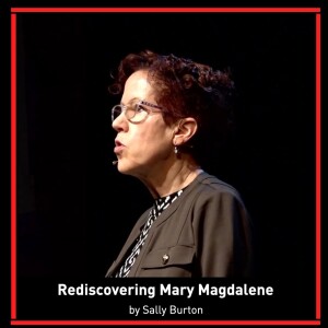 Rediscovering Mary Magdalene | Sally Burton | Paradox Church