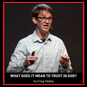 Episode 237-What Does It Mean to Trust in God?