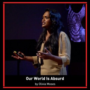 Our World is Absurd by Olivia Moses