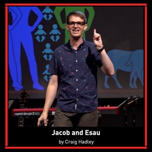 Jacob and Esau | Pastor Craig Hadley | Genesis 25-35 | Paradox Church