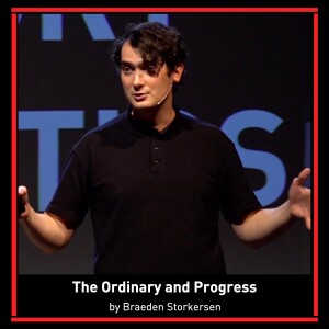The Ordinary and Progress by Braeden Storkersen