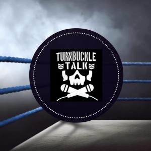 Turnbuckle Talk: Episode 241 | Crowning Divide