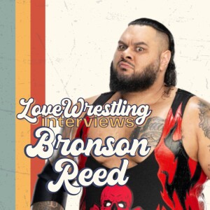 Love Wrestling Interviews: Bronson Reed