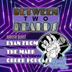 Between Two Beards: Episode 102 | May 11th, 2023