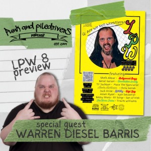 Punk & Piledrivers: Episode 43 | LPW 8 Preview w/ Warren Barris