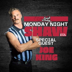 Monday Night Shaw: Episode Seven | Referee Joe King