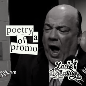 The Poetry of a Promo: Episode 40 | Paul Heyman