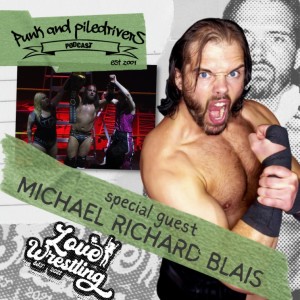 Punk & Piledrivers: Episode 44 | Michael Richard Blais