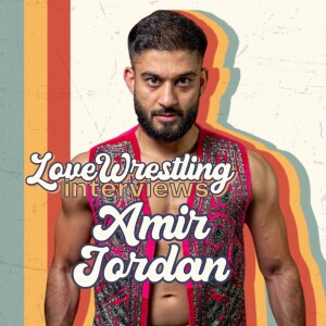 Love Wrestling Interviews: Amir Jordan