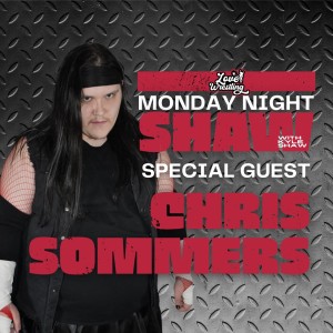 Monday Night Shaw: Episode Nine | Chris Sommers