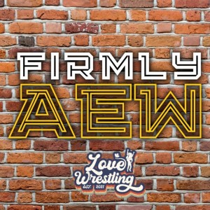 Firmly AEW: Episode Two | October 13, 2022