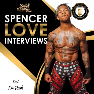 Spencer Love Interviews: Lio Rush