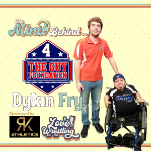 The Mind Behind...4 The Guy Foundation | Dylan Fry, Episode 18