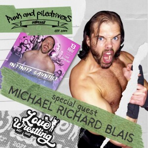 Punk & Piledrivers: Episode 60 | Michael Richard Blais II