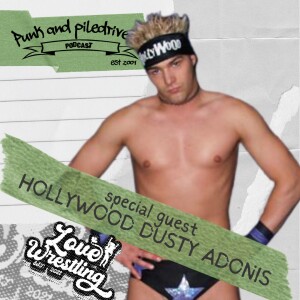 Punk & Piledrivers: Episode 57 | Hollywood Dusty Adonais