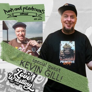 Punk & Piledrivers: Episode 55 | Kevin Gill