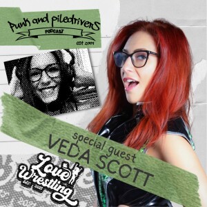 Punk & Piledrivers: Episode 58 | Veda Scott