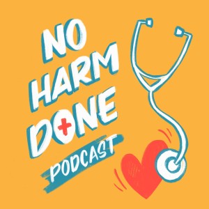 No Harm Done Podcast episode 10 - we made it!