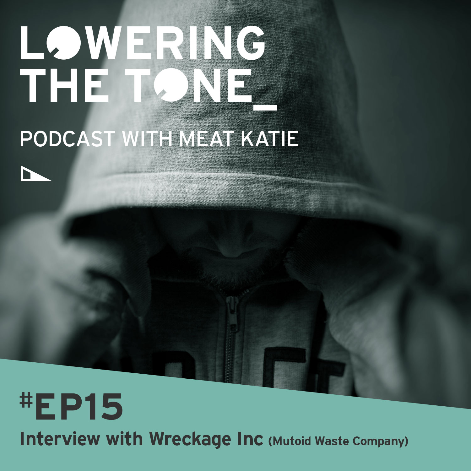 Meat Katie 'Lowering The Tone' Episode 15 - (Interview with Wreckage Inc)