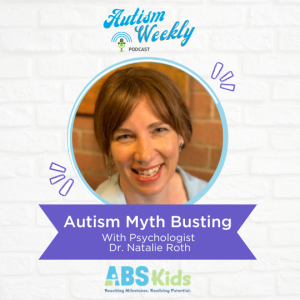 Autism Myth Busting | With Psychologist, Dr. Natalie Roth #68
