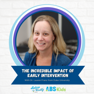 The Incredible Impact of Early Intervention | With Dr. Lauren Franz #79
