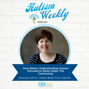 Measuring Autism Prevalence - The Positive Impact of Good Data | Interview with Dr. Deborah Bilder from URADD #37