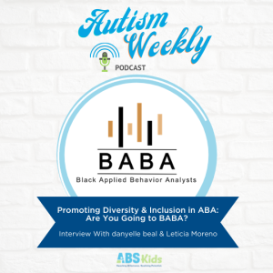 Promoting Diversity & Inclusion in ABA: Are You Going to BABA? Interview With danyelle beal & Leticia Moreno #36