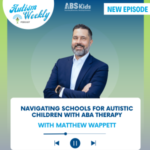 Navigating Schools for Autistic Children with ABA Therapy | with Matthew Wappett #156