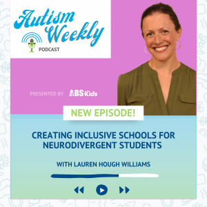 Creating Inclusive Schools for Neurodivergent Students | with Lauren Hough Williams #134