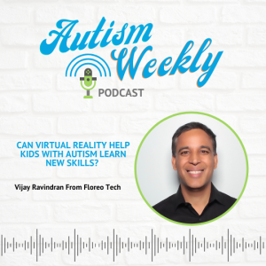 Can Virtual Reality Help Kids With Autism Learn New Skills? - Interview with Vijay Ravindran From Floreo Tech - #25