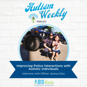 Improving Police Interactions with Autistic Individuals | Interview with Officer Jessica Diaz #34