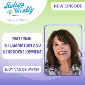 Maternal Inflammation and Neurodevelopment | with Judy Van de Water #151